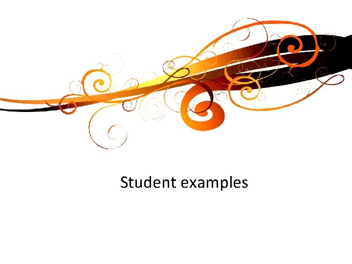 Student examples 