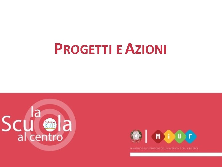 PROGETTI E AZIONI 