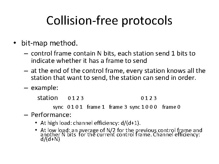 Collision-free protocols • bit-map method. – control frame contain N bits, each station send