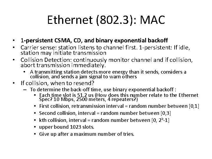 Ethernet (802. 3): MAC • 1 -persistent CSMA, CD, and binary exponential backoff •