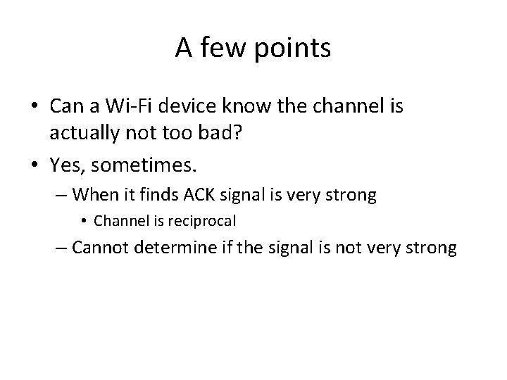A few points • Can a Wi-Fi device know the channel is actually not