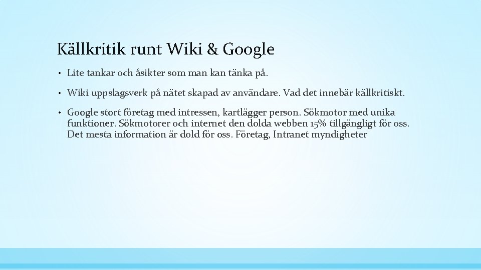 Källkritik runt Wiki & Google • Lite tankar och åsikter som man kan tänka