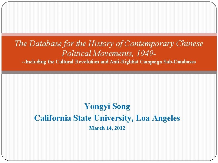 The Database for the History of Contemporary Chinese Political Movements, 1949 --Including the Cultural