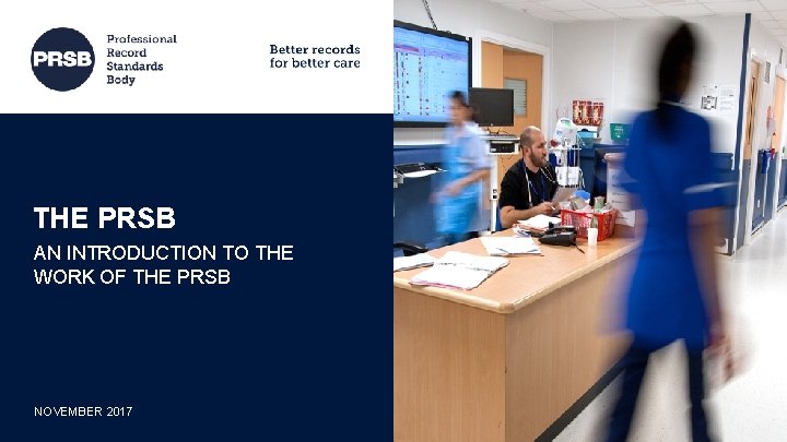 THE PRSB AN INTRODUCTION TO THE WORK OF THE PRSB NOVEMBER 2017 