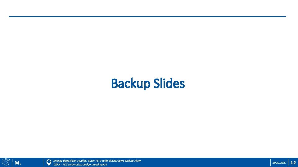 Backup Slides M. Energy deposition studies: 30 cm TCPs with thicker jaws and no