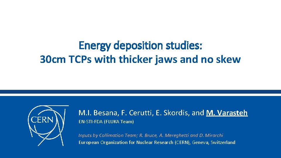 Energy deposition studies: 30 cm TCPs with thicker jaws and no skew M. I.