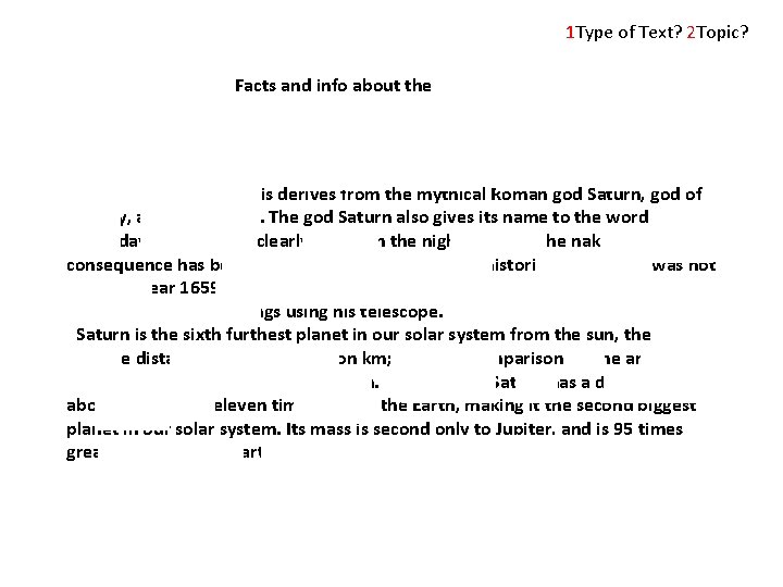 1 Type of Text? 2 Topic? Facts and info about the Planet Saturn The