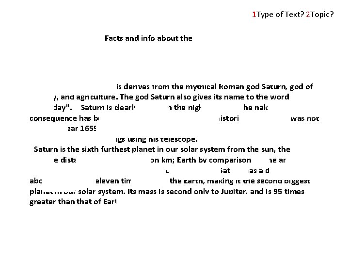 1 Type of Text? 2 Topic? Facts and info about the Planet Saturn The
