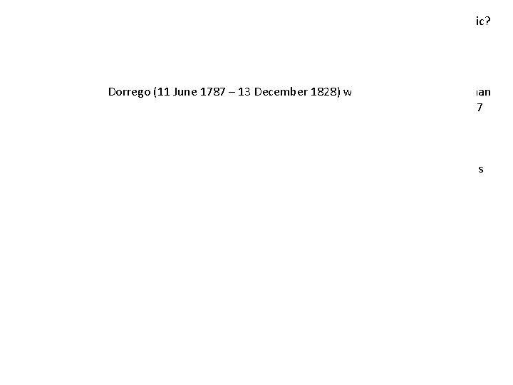 1 Type of Text? 2 Topic? Manuel Dorrego (11 June 1787 – 13 December