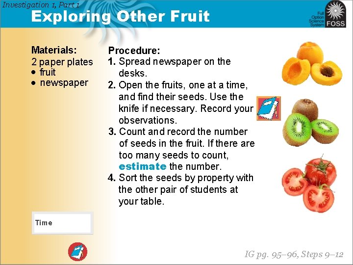 Investigation 1, Part 1 Exploring Other Fruit Materials: 2 paper plates fruit newspaper •