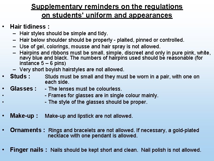 Supplementary reminders on the regulations on students' uniform and appearances • Hair tidiness :