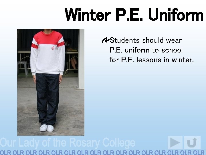 Winter P. E. Uniform Students should wear P. E. uniform to school for P.