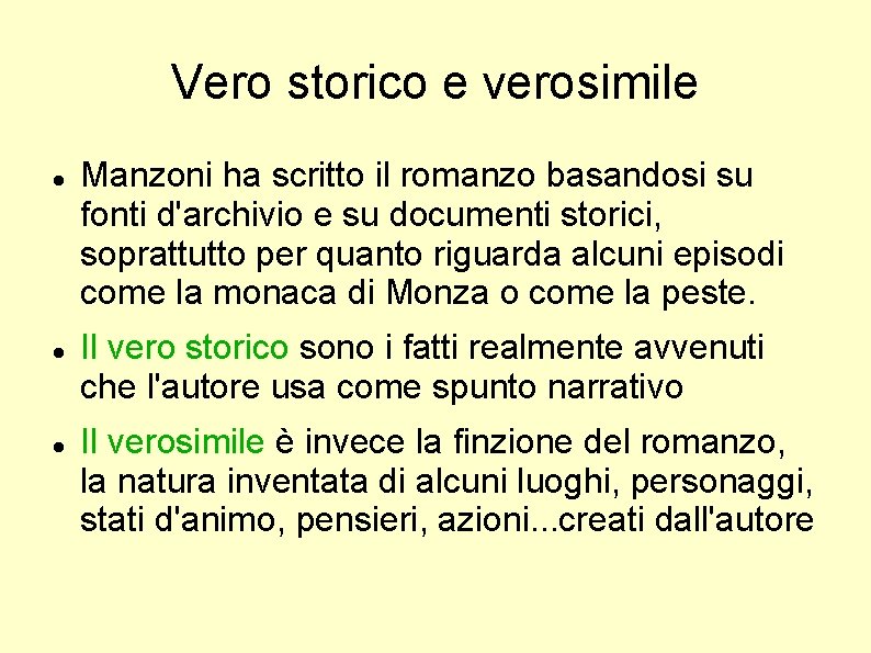 Vero storico e verosimile Manzoni ha scritto il romanzo basandosi su fonti d'archivio e