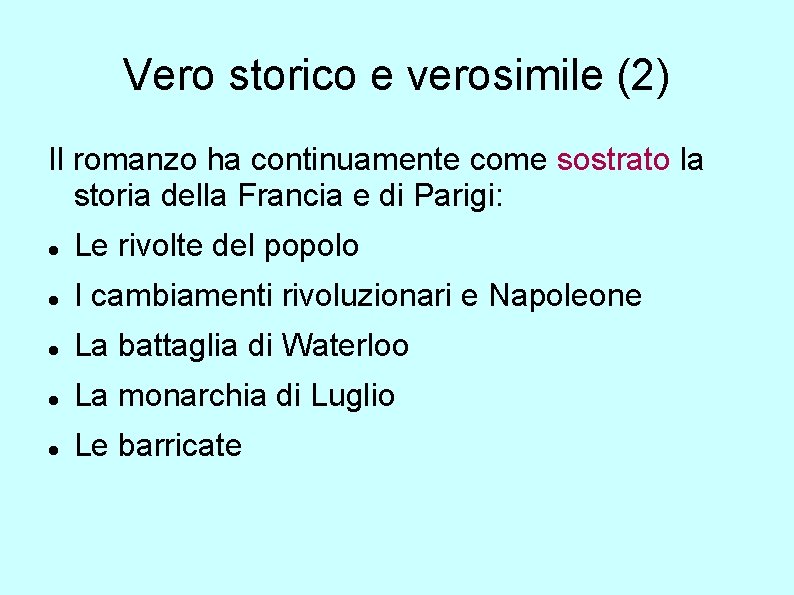 Vero storico e verosimile (2) Il romanzo ha continuamente come sostrato la storia della