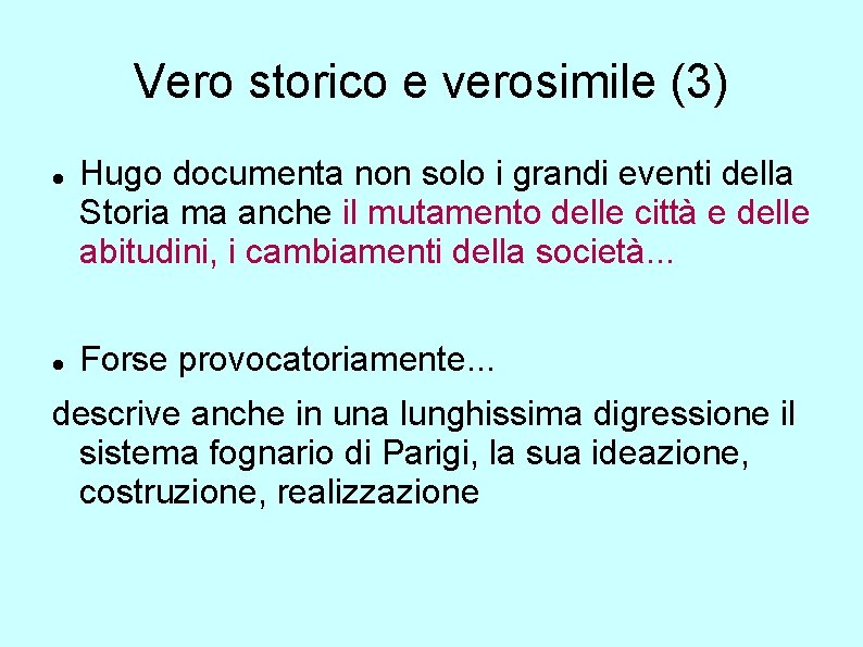 Vero storico e verosimile (3) Hugo documenta non solo i grandi eventi della Storia