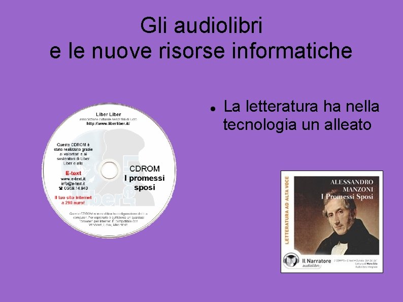 Gli audiolibri e le nuove risorse informatiche La letteratura ha nella tecnologia un alleato