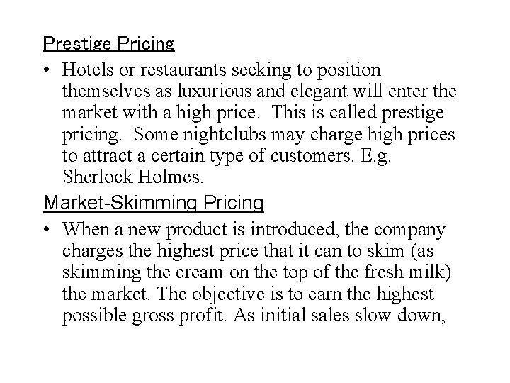 Prestige Pricing • Hotels or restaurants seeking to position themselves as luxurious and elegant