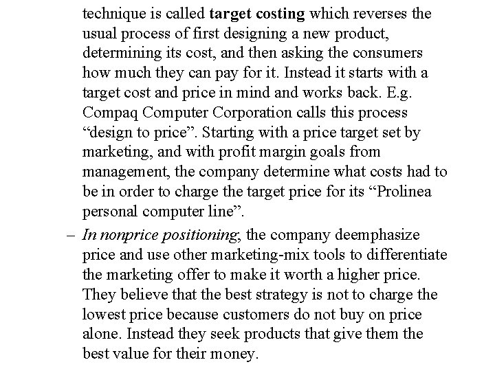 technique is called target costing which reverses the usual process of first designing a