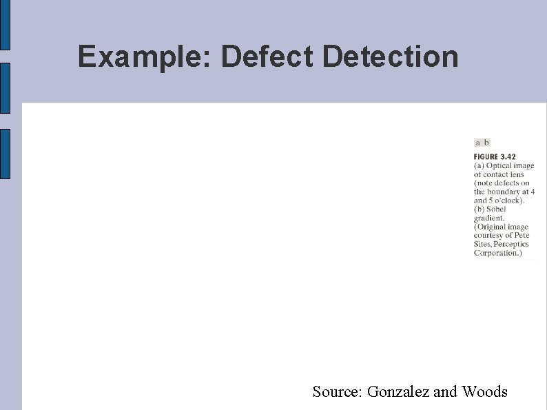 Example: Defect Detection Source: Gonzalez and Woods 