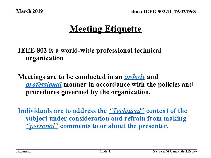March 2019 doc. : IEEE 802. 11 -19/0219 r 3 Meeting Etiquette IEEE 802