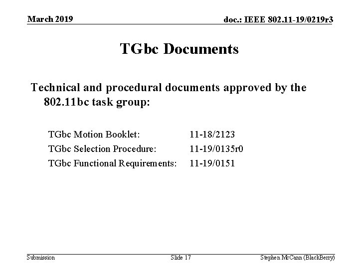 March 2019 doc. : IEEE 802. 11 -19/0219 r 3 TGbc Documents Technical and