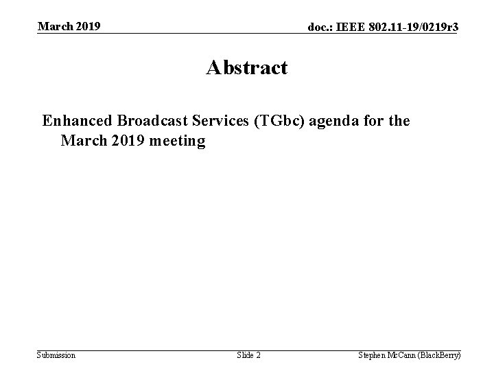 March 2019 doc. : IEEE 802. 11 -19/0219 r 3 Abstract Enhanced Broadcast Services