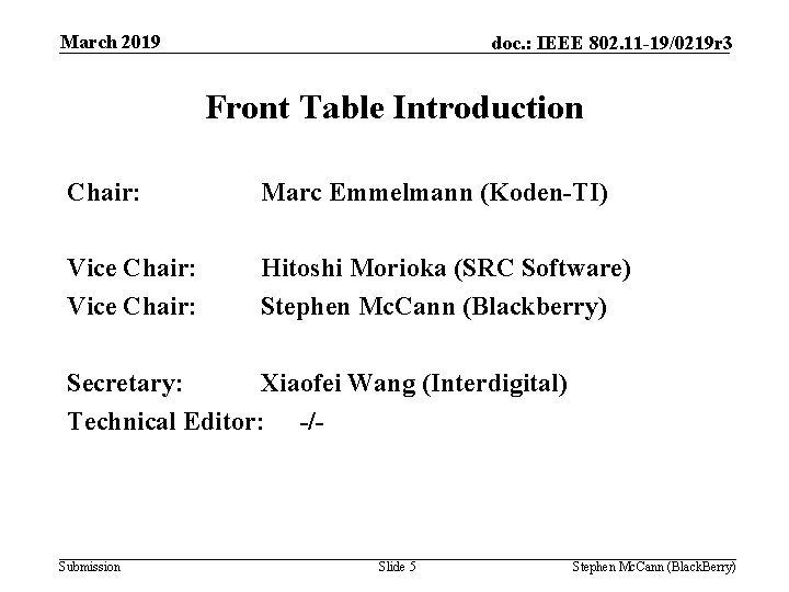 March 2019 doc. : IEEE 802. 11 -19/0219 r 3 Front Table Introduction Chair: