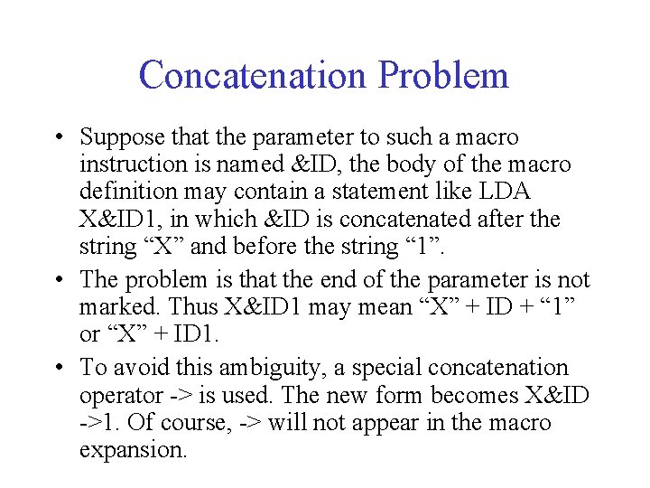 Concatenation Problem • Suppose that the parameter to such a macro instruction is named