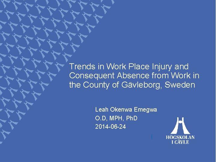 Trends in Work Place Injury and Consequent Absence from Work in the County of