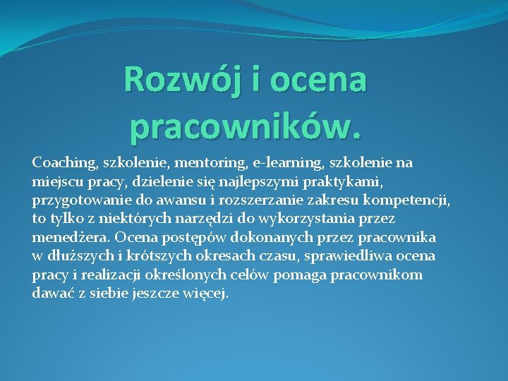 Rozwój i ocena pracowników. Coaching, szkolenie, mentoring, e-learning, szkolenie na miejscu pracy, dzielenie się