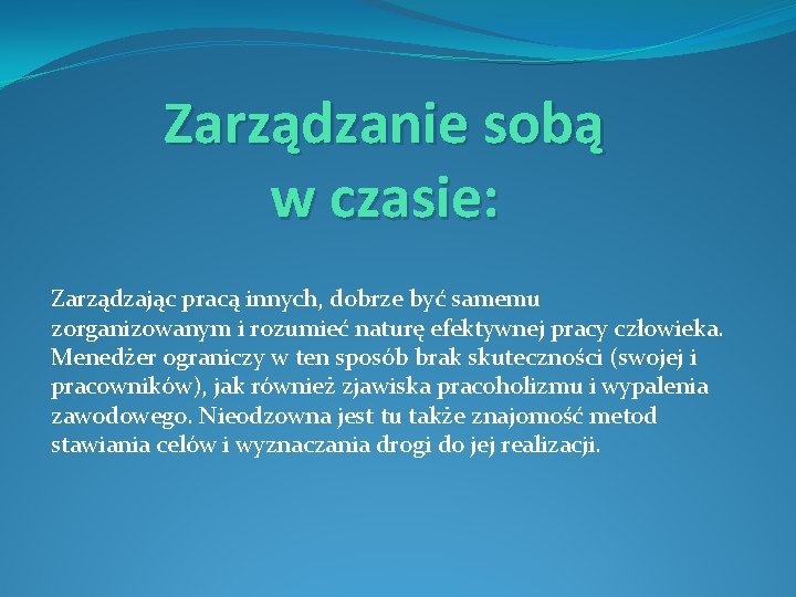 Zarządzanie sobą w czasie: Zarządzając pracą innych, dobrze być samemu zorganizowanym i rozumieć naturę