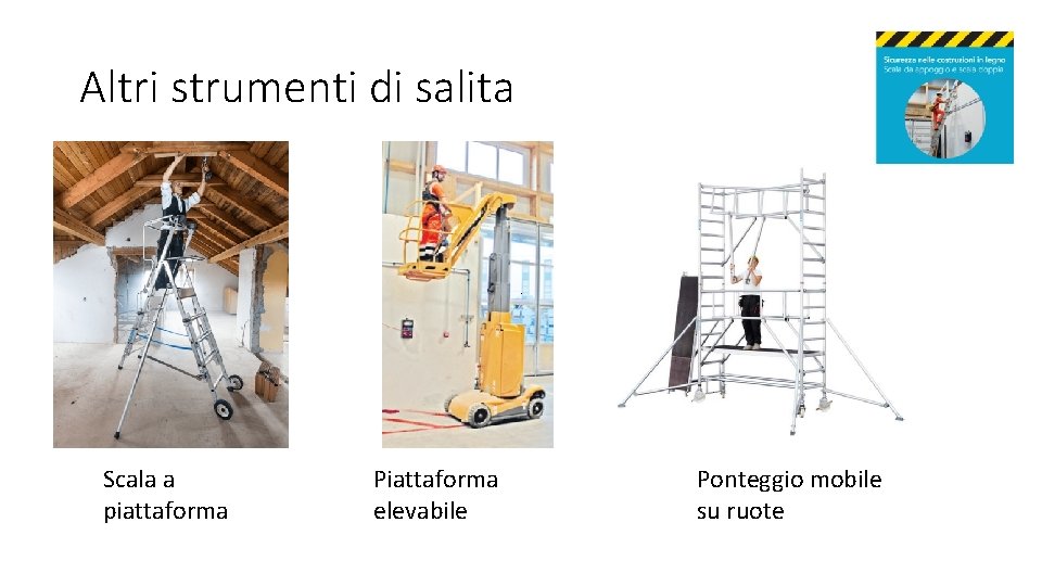 Altri strumenti di salita Scala a piattaforma Piattaforma elevabile Ponteggio mobile su ruote 