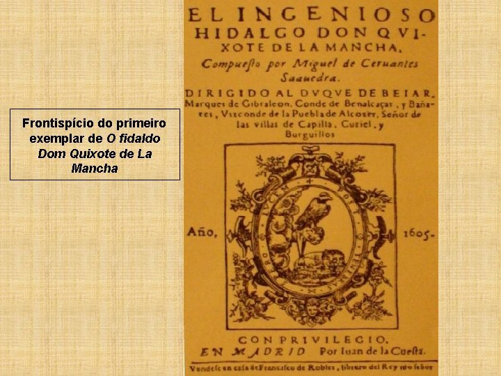 Frontispício do primeiro exemplar de O fidaldo Dom Quixote de La Mancha 