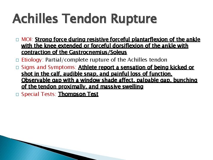 Achilles Tendon Rupture � � MOI: Strong force during resistive forceful plantarflexion of the