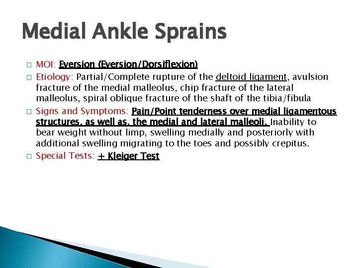 Medial Ankle Sprains � � MOI: Eversion (Eversion/Dorsiflexion) Etiology: Partial/Complete rupture of the deltoid