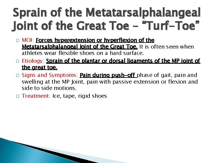 Sprain of the Metatarsalphalangeal Joint of the Great Toe – “Turf-Toe” � � MOI: