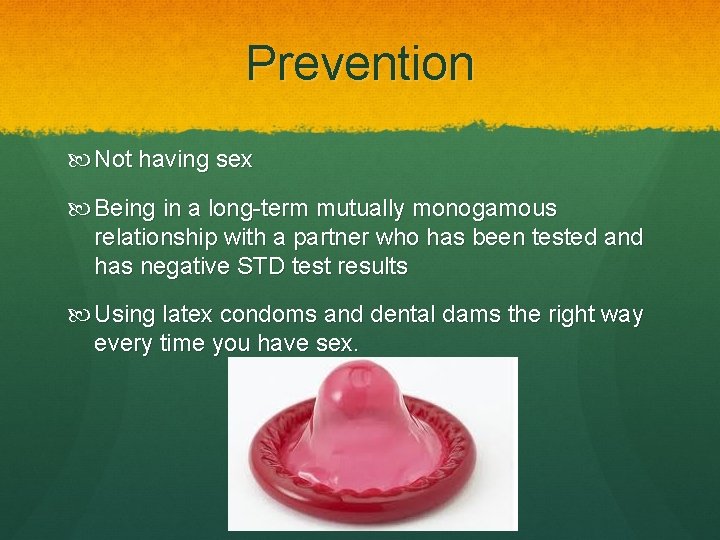 Prevention Not having sex Being in a long-term mutually monogamous relationship with a partner