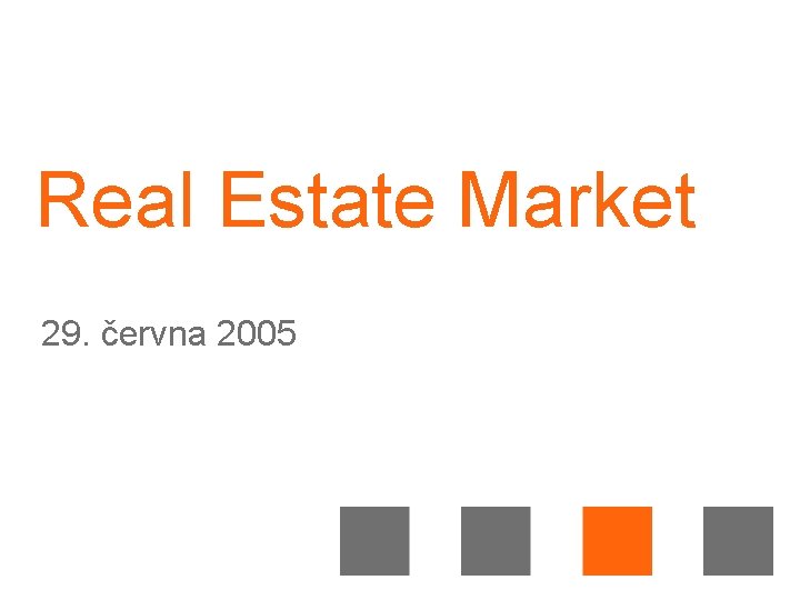 Real Estate Market 29. června 2005 