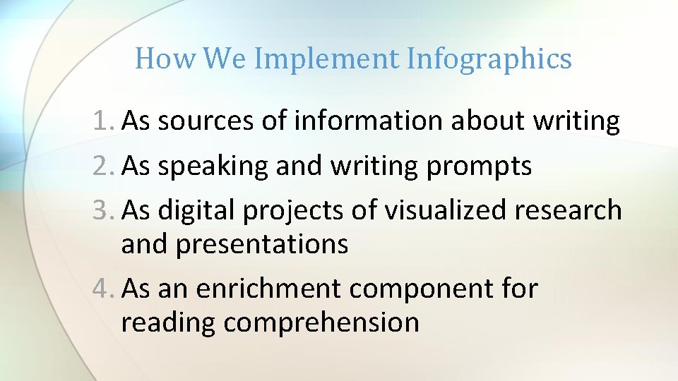 How We Implement Infographics 1. As sources of information about writing 2. As speaking