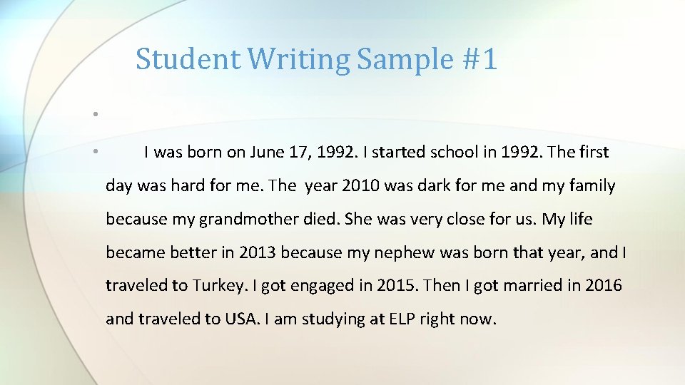 Student Writing Sample #1 • • I was born on June 17, 1992. I