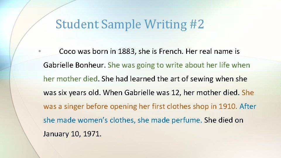 Student Sample Writing #2 • Coco was born in 1883, she is French. Her