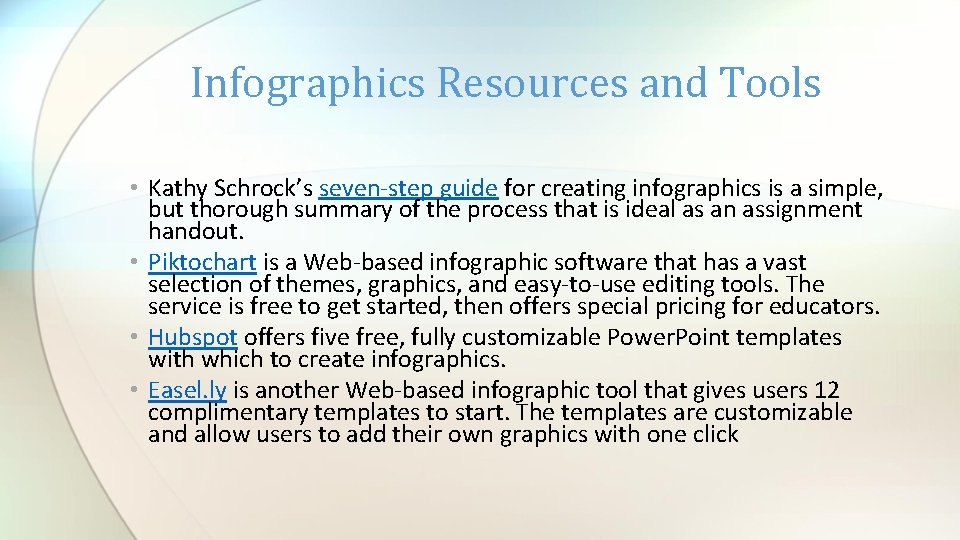 Infographics Resources and Tools • Kathy Schrock’s seven-step guide for creating infographics is a