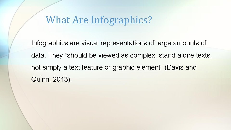 What Are Infographics? Infographics are visual representations of large amounts of data. They “should