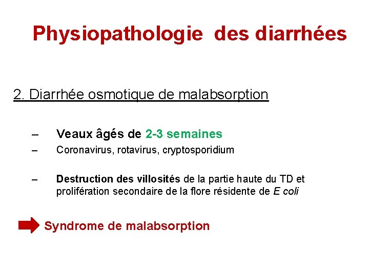 Physiopathologie des diarrhées 2. Diarrhée osmotique de malabsorption – Veaux âgés de 2 -3