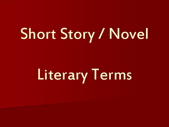 Short Story / Novel Literary Terms 