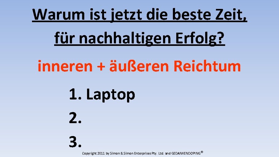 Warum ist jetzt die beste Zeit, für nachhaltigen Erfolg? inneren + äußeren Reichtum 1.