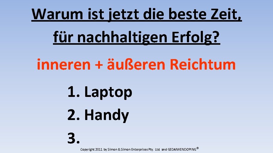 Warum ist jetzt die beste Zeit, für nachhaltigen Erfolg? inneren + äußeren Reichtum 1.