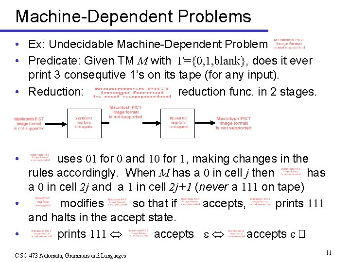 Machine-Dependent Problems • Ex: Undecidable Machine-Dependent Problem • Predicate: Given TM M with ={0,