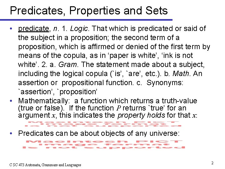 Predicates, Properties and Sets • predicate, n. 1. Logic. That which is predicated or