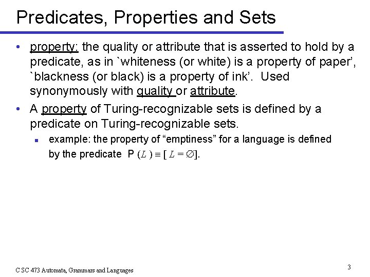 Predicates, Properties and Sets • property: the quality or attribute that is asserted to